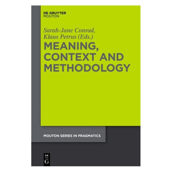 De Gruyter Meaning, Context, and Methodology (Englisch, Hardcover, Klaus Petrus, Sarah-Jane Conrad) (67750614)