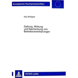 Geltung, Wirkung und Nachwirkung von Betriebsvereinbarungen, Fachbücher von Kay Wollgast