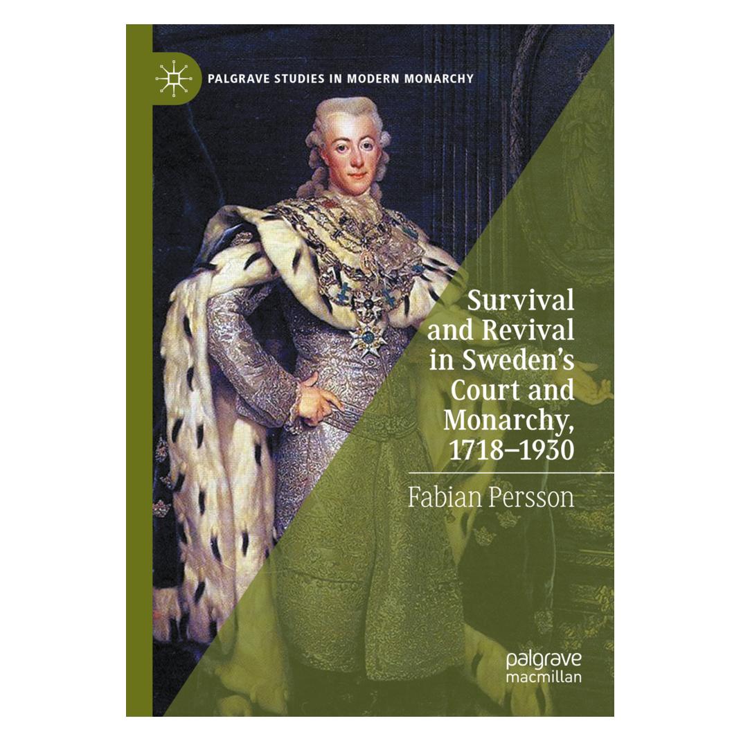 Springer Survival and Revival in Sweden's Court and Monarchy, 1718-1930 (Englisch, Softcover, Fabian Persson) (56217767)
