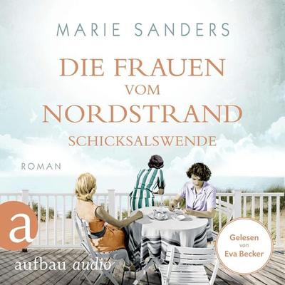 Die Frauen vom Nordstrand - Schicksalswende - Marie Sanders, Audio, 9783757010065