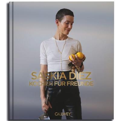 Kochen für Freunde, Gebundene Ausgabe von Saskia Diez, Callwey, 978-3-7667-2897-5