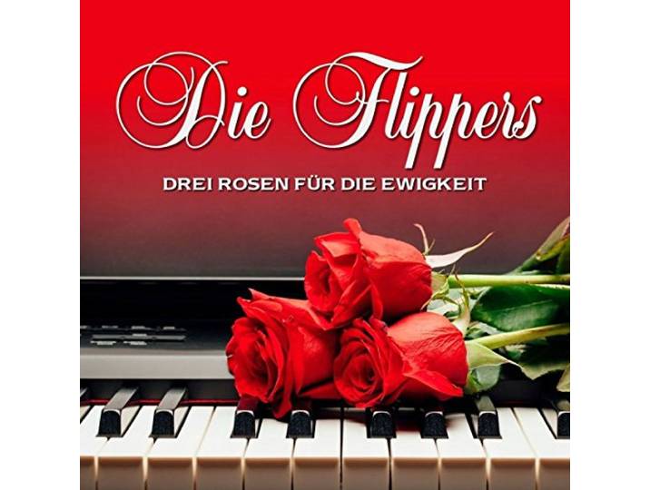Die Flippers - Drei Rosen Fur Die Ewigkeit