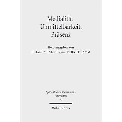 Medialität, Unmittelbarkeit, Präsenz, Gebundene Ausgabe von , Mohr Siebeck, 978-3-16-151735-8