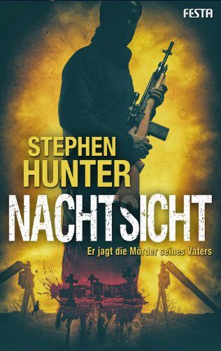 Stephen Hunter - Nachtsicht: Er jagt die Mörder seines Vaters - Preis vom 11.10.2026 15:43:13 h