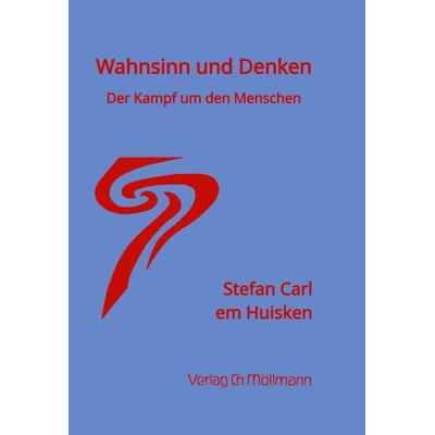 Wahnsinn und Denken, Paperback von Stefan Carl em Huisken, Möllmann, Ch, 978-3-89979-335-2