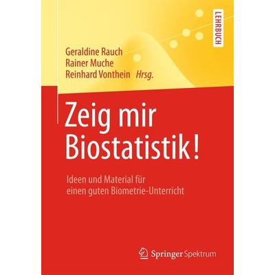 Zeig mir Biostatistik!, Taschenbuch von , Springer Berlin, 978-3-642-54335-7