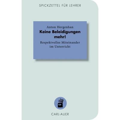 Keine Beleidigungen mehr!, Paperback von Anton Hergenhan, Carl-Auer Verlag GmbH