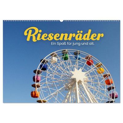 Riesenräder - Ein Spaß für jung und alt. (Wandkalender 2027 DIN A2 quer), CALVENDO Monatskalender