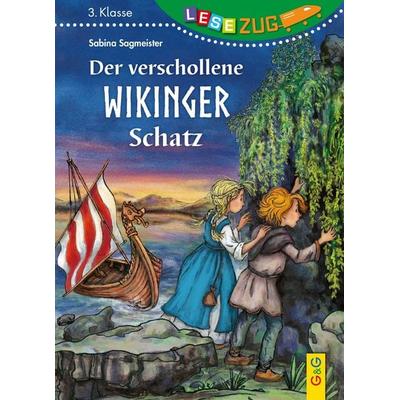 LESEZUG/3. Klasse: Der verschollene Wikinger-Schatz, Gebundene Ausgabe von Sabina Sagmeister, G&G Verlag, Kinder- und Jugendbuch, 978-3-7074-2351-8