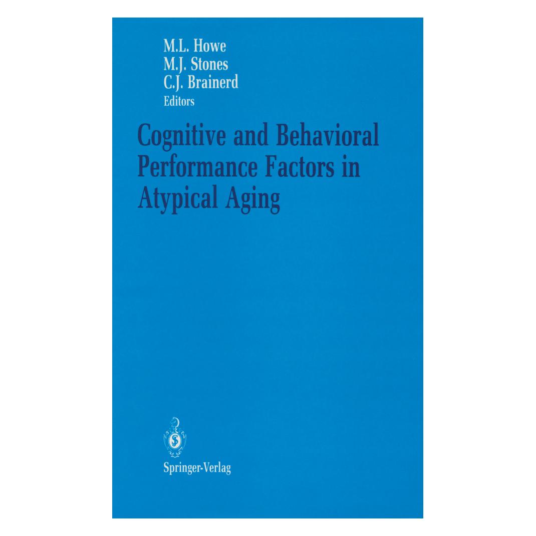 Springer Cognitive and Behavioral Performance Factors in Atypical Aging (Englisch, Softcover, Charles, Charles J. Brainerd, J Brainerd, J Stones, Mark L. Howe, Michael, Michael J. Stones) (55492955)