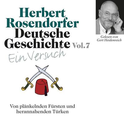 Deutsche Geschichte. Ein Versuch Vol. 07 - Herbert Rosendorfer, Audio, 9783784493350