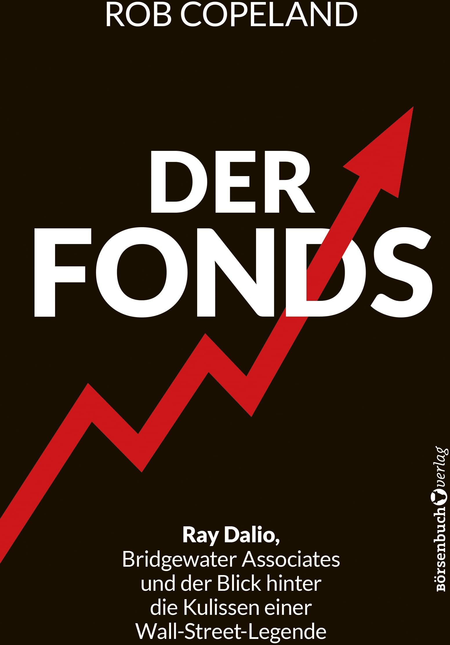 Rob Copeland - Der Fonds: Ray Dalio, Bridgewater Associates und ein Blick hinter die Kulissen einer Wall-Street-Legende - Preis vom 30.09.2026 09:01:18 h