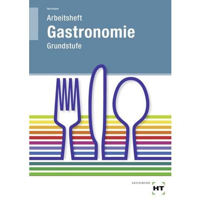 Arbeitsheft Gastronomie Grundstufe, Taschenbuch von F. Jürgen Herrmann, Pfanneberg, 978-3-8057-0921-7