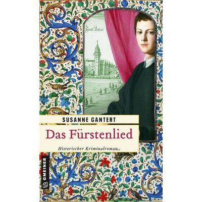 Das Fürstenlied, Taschenbuch von Susanne Gantert, Gmeiner-Verlag