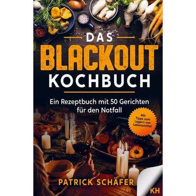 Das Blackout Kochbuch, Gebundene Ausgabe von Patrick Schäfer, Bookmundo Direct, 978-94-036-8450-5
