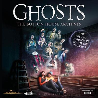 GHOSTS: The Button House Archives - Martha Howe-Douglas,Jim Howick,Simon Farnaby,Laurence Rickard,Ben Willbond, Audio, 9781526669940
