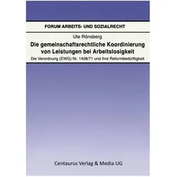 Die gemeinschaftsrechtliche Koordinierung von Leistungen bei Arbeitslosigkeit, Fachbücher von Ute Rönsberg