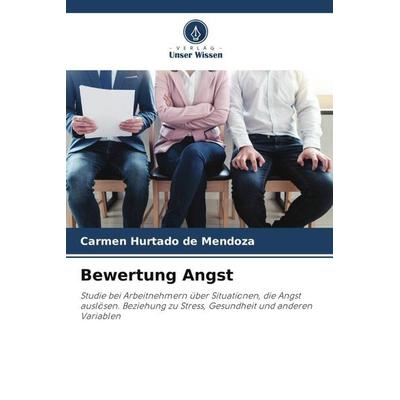 Bewertung Angst, Taschenbuch von Carmen Hurtado de Mendoza, Verlag Unser Wissen, 978-620-5-30471-6