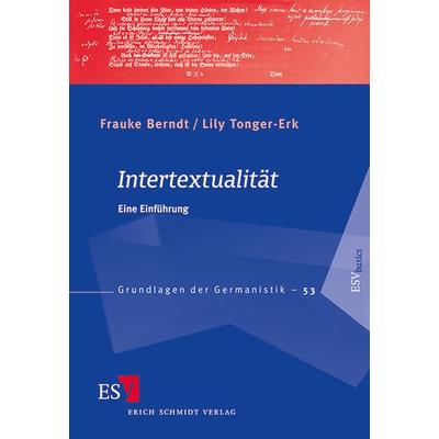 Intertextualität, Taschenbuch von Frauke Berndt,Lily Tonger-Erk, Erich Schmidt Verlag, 978-3-503-13758-9