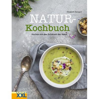 Natur-Kochbuch, Gebundene Ausgabe von Elisabeth Bangert, Edition XXL, 978-3-89736-879-8