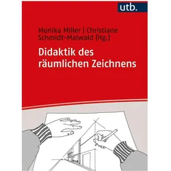 Didaktik des räumlichen Zeichnens, Fachbücher von Monika Miller, Christiane Schmidt-Maiwald