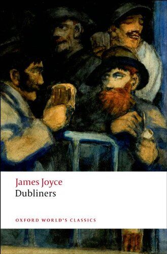 James Joyce - Dubliners (Oxford World¿s Classics) - Preis vom 09.10.2026 07:28:09 h