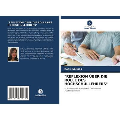 'reflexion über die Rolle des Hochschullehrers'; Taschenbuch von Rossi Salinas, Verlag Unser Wissen, 978-620-4-30948-4