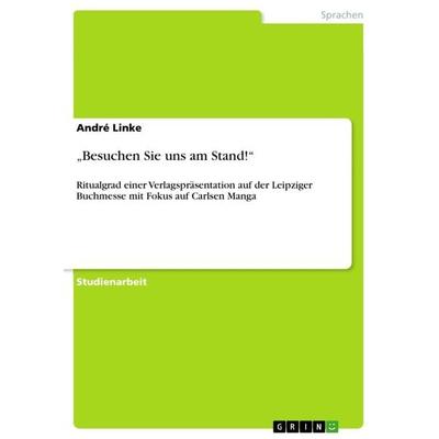 Besuchen Sie uns am Stand!, Taschenbuch von André Linke, GRIN, 978-3-656-52662-9