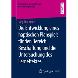 Die Entwicklung eines haptischen Planspiels für den Bereich Beschaffung und die Untersuchung des Ler, Fachbücher von Jörg Thiemann