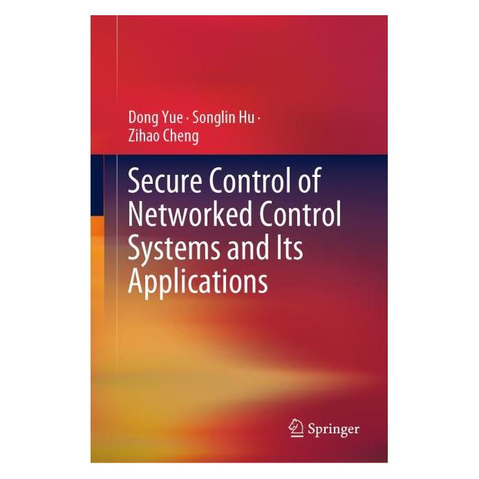 Springer Secure Control of Networked Control Systems and Its Applications (Englisch, Hardcover, Dong Yue, Songlin Hu, Zihao Cheng) (63678405)