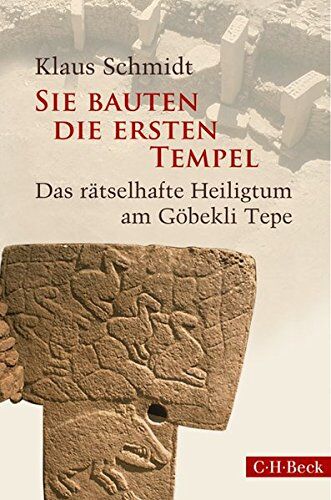 Klaus Schmidt - Sie bauten die ersten Tempel: Das rätselhafte Heiligtum am Göbekli Tepe - Preis vom 19.10.2026 19:33:35 h