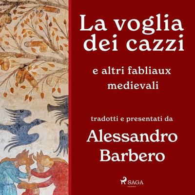 La voglia dei cazzi e altri fabliaux medievali - Alessandro Barbero, Audio, 9788727164427