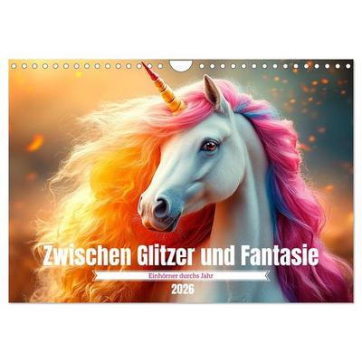 Zwischen Glitzer und Fantasie-Einhörner durchs Jahr (Wandkalender 2026 DIN A4 quer), CALVENDO Monatskalender