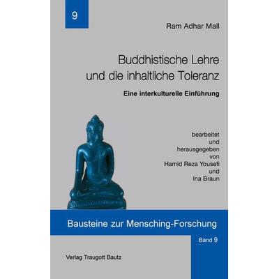 Buddhistische Lehre und die inhaltliche Toleranz, Taschenbuch von Ram A. Mall, Traugott Bautz, 978-3-88309-281-2