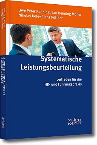 Kanning, Uwe Peter - Systematische Leistungsbeurteilung: Leitfaden für die HR- und Führungspraxis - Preis vom 12.10.2026 11:37:12 h