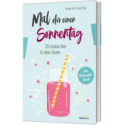 Mal dir einen Sonnentag, Taschenbuch von Verena Keil, Gerth Medien, 978-3-95734-599-8