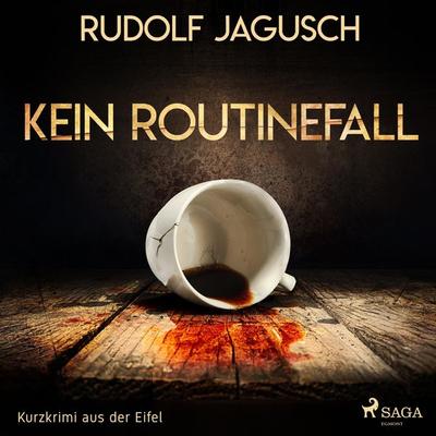 Kein Routinefall - Kurzkrimi aus der Eifel (Ungekürzt) - Rudolf Jagusch, Audio, 9788726080544