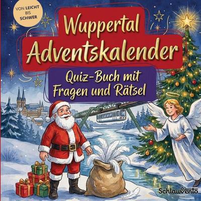 Wuppertal-Adventskalender: Quiz-Buch mit Fragen und Rätsel, Taschenbuch von Schlauvento Interactive, Schlauvento Interactive, 978-3-693-19927-5