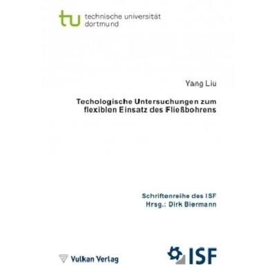 Technologische Untersuchungen zum flexiblen Einsatz des Fließbohrens, Paperback von Yang Liu, Vulkan-Verlag GmbH, 978-3-8027-8795-9