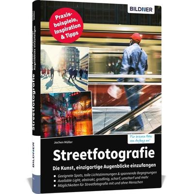 Streetfotografie - Die Kunst, einzigartige Augenblicke einzufangen, Gebundene Ausgabe von Jochen Müller, Bildner Verlag, 978-3-8328-0431-2