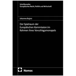 Der Spielraum der Europäischen Kommission im Rahmen ihres Vorschlagsmonopols, Fachbücher von Johannes Gabriel Bujara