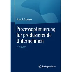 Prozessoptimierung für produzierende Unternehmen, Fachbücher von Klaus R. Stoesser