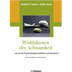 Wirkfaktoren der Achtsamkeit, Fachbücher von Halko Weiss, Michael E. Harrer