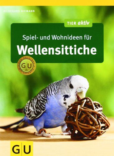 Hildegard Niemann - Spiel- und Wohnideen für Wellensittiche (GU Tier aktiv) - Preis vom 09.10.2026 07:28:09 h