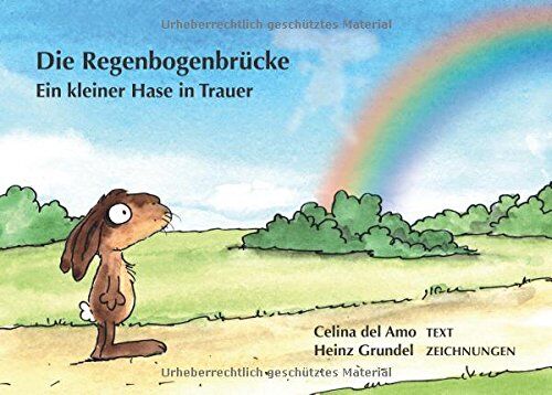 Celina del Amo - Die Regenbogenbrücke: Ein kleiner Hase in Trauer - Preis vom 14.10.2026 23:07:16 h