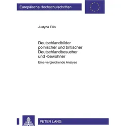 Deutschlandbilder polnischer und britischer Deutschlandbesucher und -bewohner, Fachbücher von Justyna Ellis