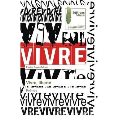 Boyer-Balman, P: Vivre, liberté, Taschenbuch von Patrice Boyer-Balman, Editions Muse, 978-620-2-29158-3