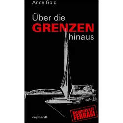 Über die Grenzen hinaus, Belletristik von Anne Gold