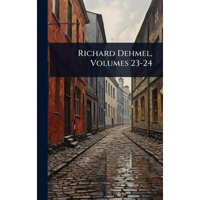Richard Dehmel, Volumes 23-24, Gebundene Ausgabe von Tbd, Legare Street Press, 978-1-02-368599-3