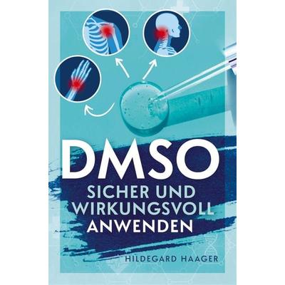 DMSO sicher und wirkungsvoll anwenden, Taschenbuch von Hildegard Haager, Bookmundo Direct, 978-94-6485-321-6